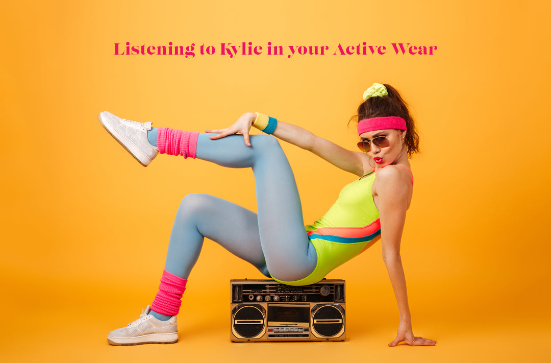 Listening to Kylie in your Active Wear